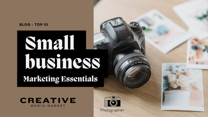 Top 10 Marketing Essentials for Small Businesses: Building Presence, Attracting Customers, and Sustaining Growth